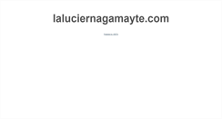 Desktop Screenshot of laluciernagamayte.com
